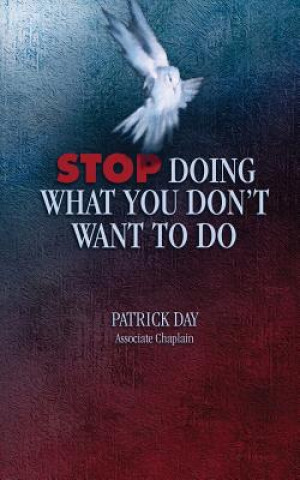 Книга Stop Doing What You Don't Want to Do Patrick Day