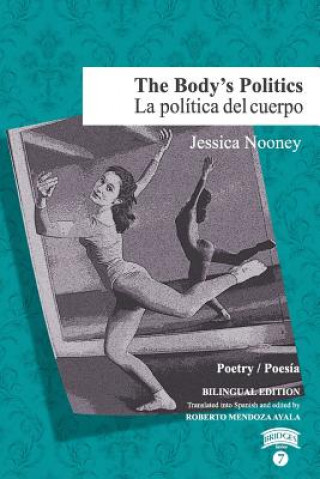 Kniha The Body's Politics / La política del cuerpo Jessica Nooney