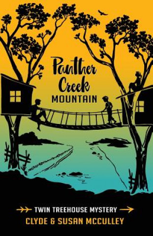 Knjiga Panther Creek Mountain: Twin Treehouse Mystery Clyde McCulley