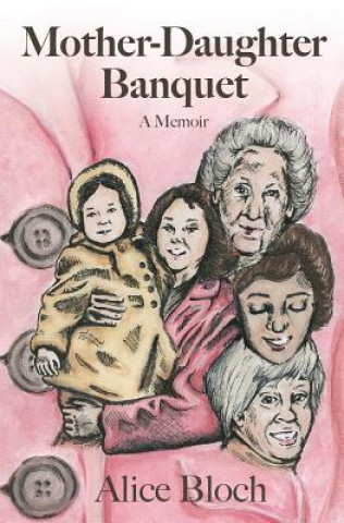 Livre Mother-Daughter Banquet: A Memoir Alice Bloch