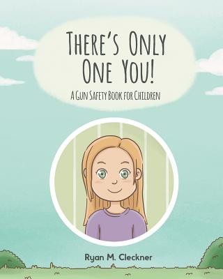 Kniha There's Only One You!: A Gun Safety Book for Children Ryan M Cleckner