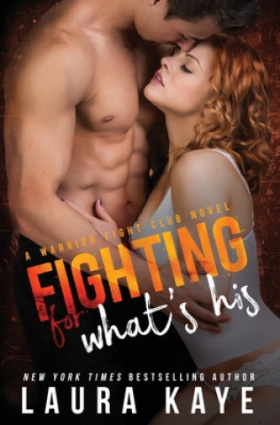 Livre Fighting for What's His Laura Kaye