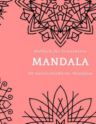 Carte Malbuch für Erwachsene Mandala 90 unterschiedliche Mandalas Painting Book