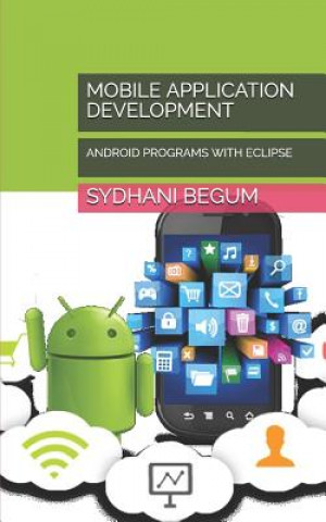 Knjiga Mobile Application Development: Android Programs with Eclipse Sydhani Begum