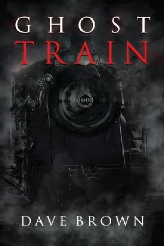 Knjiga Ghost Train Dave Brown