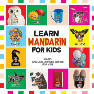 Kniha Learn Mandarin for Kids: Basic Chinese Words For Kids - Bilingual Mandarin Chinese English Book Wei Ling