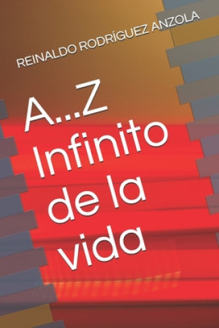 Book A...Z Infinito de la vida Reinaldo Rodriguez Anzola