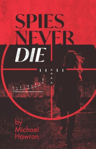Carte Spies Never Die: There's always another chapter Chris Works