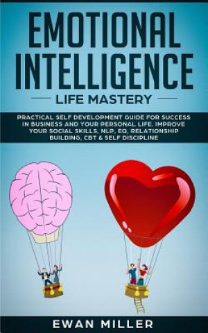 Kniha Emotional Intelligence - Life Mastery: Practical self development guide for success in business and your personal life. Improve your Social Skills, NL Ewan Miller