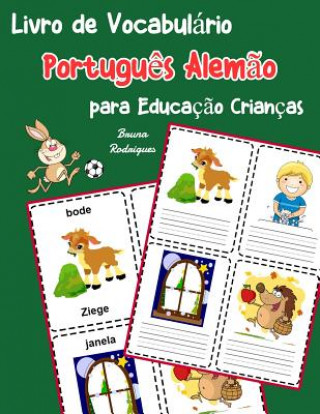 Книга Livro de Vocabulário Portugu?s Alem?o para Educaç?o Crianças: Livro infantil para aprender 200 Portugu?s Alem?o palavras básicas Bruna Rodrigues