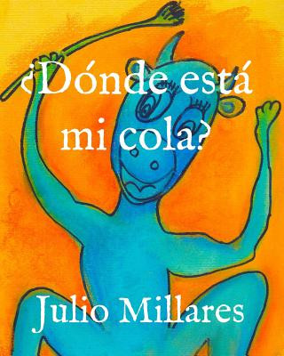 Kniha ?Dónde está mi cola? Julio Millares