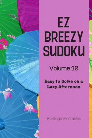 Book EZ Breezy Sudoku Volume 10: Easy to Solve on a Lazy Afternoon Heritage Printables