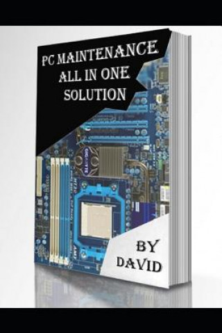 Книга PC Maintenance All In one Solution: Be safe and be swift David Donbok Kharkongor or
