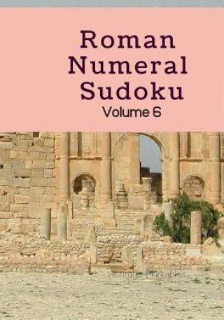 Kniha Roman Numeral Sudoku Volume 6 Heritage Printables