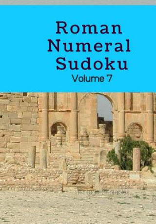 Kniha Roman Numeral Sudoku Volume 7 Heritage Printables