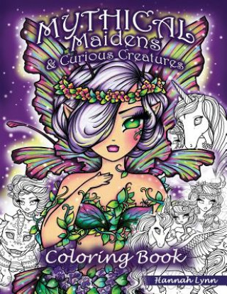 Carte Mythical Maidens & Curious Creatures Coloring Book Hannah Lynn