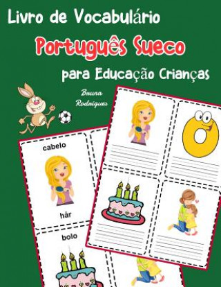 Книга Livro de Vocabulário Portugu?s Sueco para Educaç?o Crianças: Livro infantil para aprender 200 Portugu?s Sueco palavras básicas Bruna Rodrigues