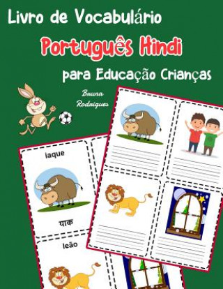 Книга Livro de Vocabulário Portugu?s Hindi para Educaç?o Crianças: Livro infantil para aprender 200 Portugu?s Hindi palavras básicas Bruna Rodrigues