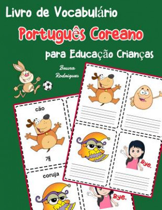 Книга Livro de Vocabulário Portugu?s Coreano para Educaç?o Crianças: Livro infantil para aprender 200 Portugu?s Coreano palavras básicas Bruna Rodrigues