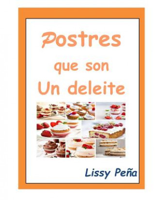 Książka Postres Que Son Un Deleite Lissy Pena