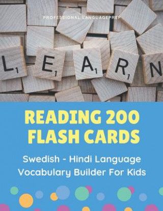 Carte Reading 200 Flash Cards Swedish - Hindi Language Vocabulary Builder For Kids: Practice Basic Sight Words list activities books to improve reading skil Professional Languageprep