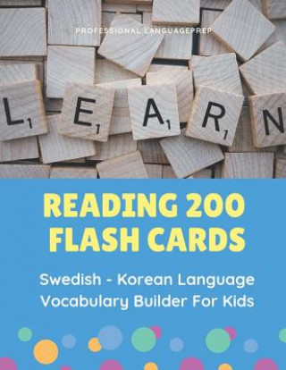 Книга Reading 200 Flash Cards Swedish - Korean Language Vocabulary Builder For Kids: Practice Basic Sight Words list activities books to improve reading ski Professional Languageprep