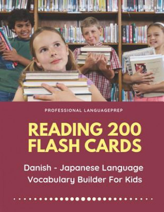 Książka Reading 200 Flash Cards Danish - Japanese Language Vocabulary Builder For Kids: Practice Basic JLPT N4, N5 Words list activities books to improve read Professional Languageprep