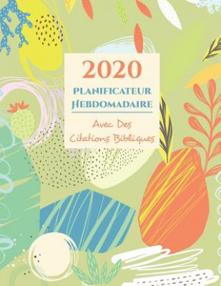 Book 2020 Agenda Hebdomadaire Et Organisateur Avec Citations Bibliques Useful Christian Planners Publications I