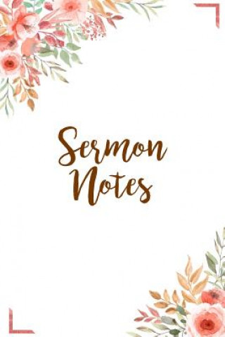Könyv Sermon Notes: A Perfect Place for Reflection and Prayer Nora K Harrison