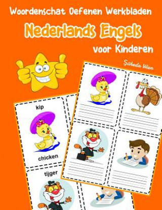 Buch Woordenschat Oefenen Werkbladen Nederlands Engels voor Kinderen: Vocabulaire nederlands engels uitbreiden alle groep Şuheda Wien