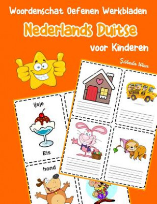 Livre Woordenschat Oefenen Werkbladen Nederlands Duitse voor Kinderen: Vocabulaire nederlands Duitse uitbreiden alle groep Şuheda Wien