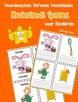 Carte Woordenschat Oefenen Werkbladen Nederlands Spaans voor Kinderen: Vocabulaire nederlands Spaans uitbreiden alle groep Şuheda Wien