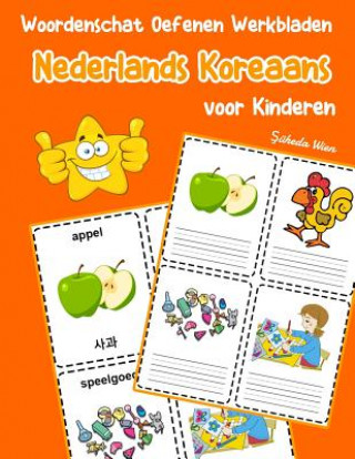 Kniha Woordenschat Oefenen Werkbladen Nederlands Koreaans voor Kinderen: Vocabulaire nederlands Koreaans uitbreiden alle groep Şuheda Wien