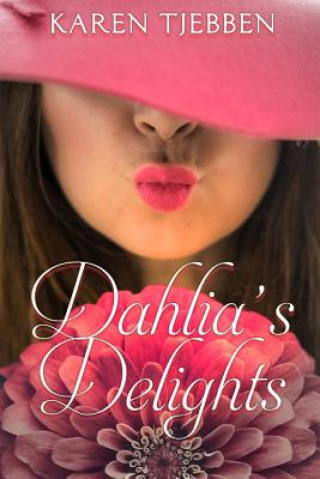 Kniha Dahlia's Delights Karen Tjebben