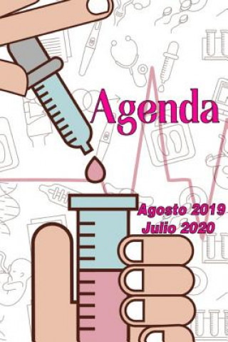 Könyv Agenda Agosto 2019 - Julio 2020: Tema Enfermeria Medicina Agenda Mensual y Semanal + Organizador I Agosto 2019 a Julio 2020 6 x 9 in Casa Poblana Journals