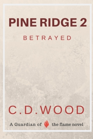 Książka Pine Ridge 2: Betrayed C D Wood