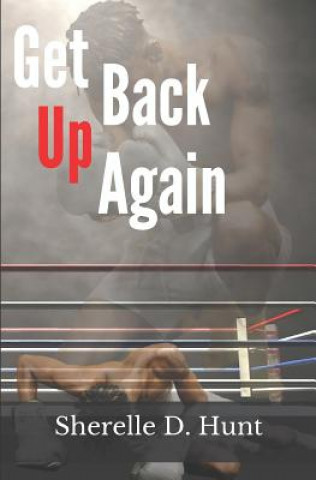 Knjiga Get Back Up Again Sherelle D Hunt