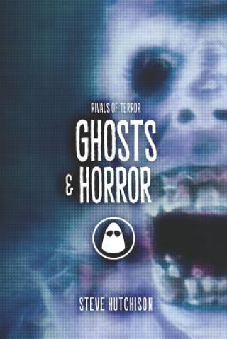 Könyv Ghosts & Horror Steve  Hutchison