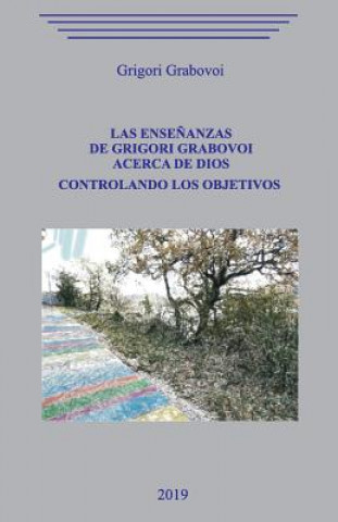 Kniha Las ense?anzas de Grigori Grabovoi acerca de Dios. Controlando los objetivos Grigori Grabovoi