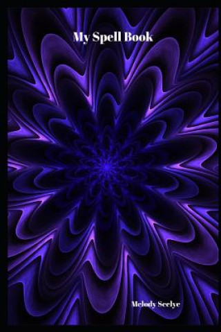 Knjiga My Spell Book Melody Seelye