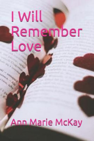 Book I Will Remember Love Ann Marie McKay