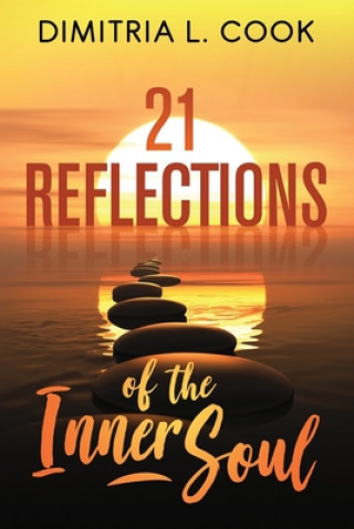 Kniha 21 Reflections of the Inner Soul Dimitria L Cook