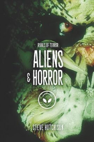 Kniha Aliens & Horror Steve  Hutchison