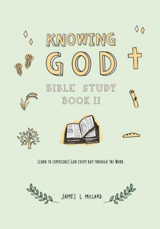 Kniha Knowing God Bible Study: Book II James L Millard