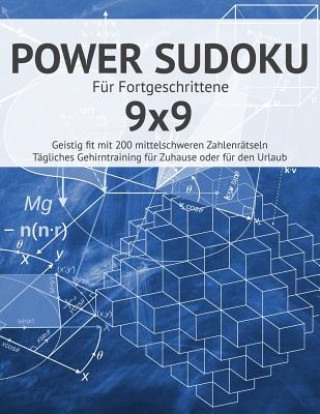 Könyv Power Sudoku: Für Fortgeschrittene I Geistig fit mit 200 mittelschweren Zahlenrätseln I Großdruck I Anspruchsvolle Sudokus für das t Brinis Sudoku-Hefte