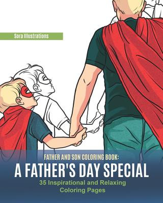 Kniha Father and Son Coloring Book: A Father's Day Special. 35 Inspirational and Relaxing Coloring Pages Sora Illustrations