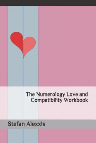 Kniha The Numerology Love and Compatibility Workbook Stefan Alexxis