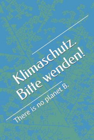 Βιβλίο Klimaschutz. Bitte wenden!: There is no planet B. Klara Stern
