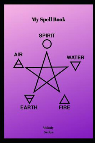 Knjiga My Spell Book Melody Seelye