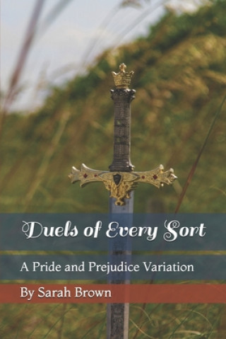 Libro Duels of Every Sort: A Pride and Prejudice Variation Sarah Brown